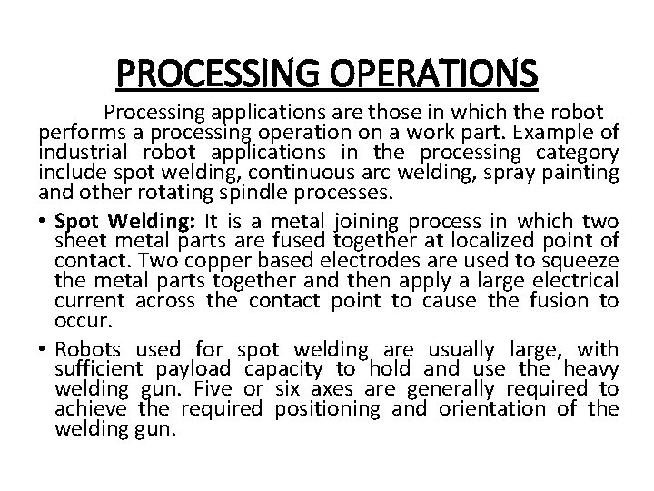 PROCESSING OPERATIONS Processing applications are those in which the robot performs a processing operation