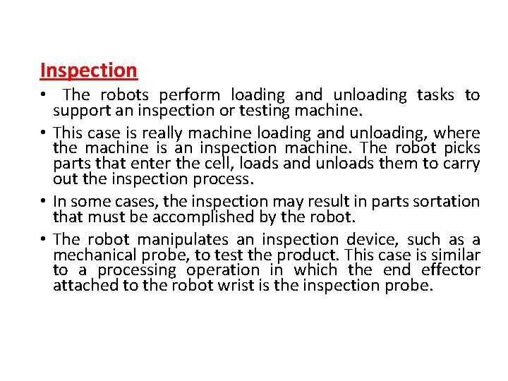 Inspection • The robots perform loading and unloading tasks to support an inspection or