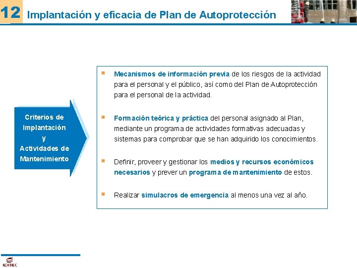 12 Implantación y eficacia de Plan de Autoprotección Mecanismos de información previa de los