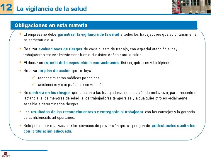 12 La vigilancia de la salud Obligaciones en esta materia El empresario debe garantizar