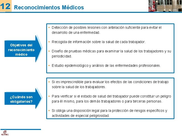 12 Reconocimientos Médicos Detección de posibles lesiones con antelación suficiente para evitar el desarrollo