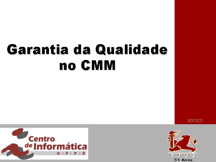 Garantia da Qualidade no CMM 3/3/2021 