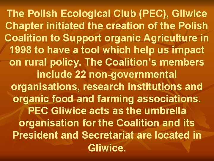 The Polish Ecological Club (PEC), Gliwice Chapter initiated the creation of the Polish Coalition