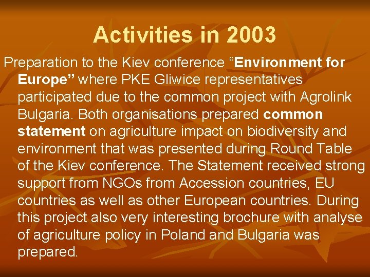 Activities in 2003 Preparation to the Kiev conference “Environment for Europe” where PKE Gliwice