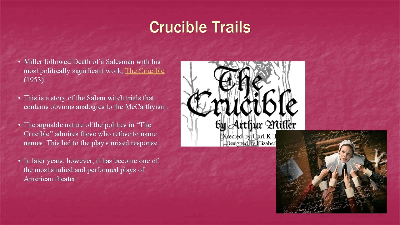 Crucible Trails • Miller followed Death of a Salesman with his most politically significant