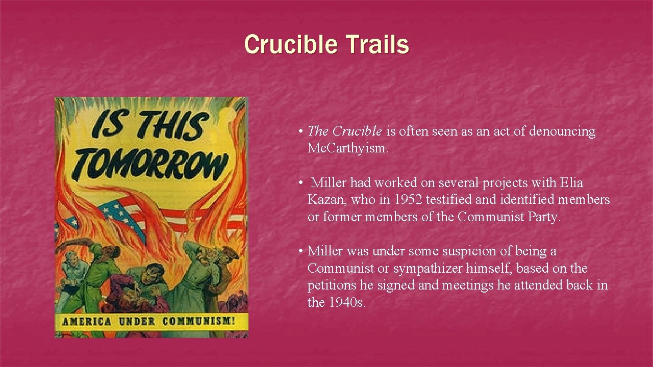 Crucible Trails • The Crucible is often seen as an act of denouncing Mc.