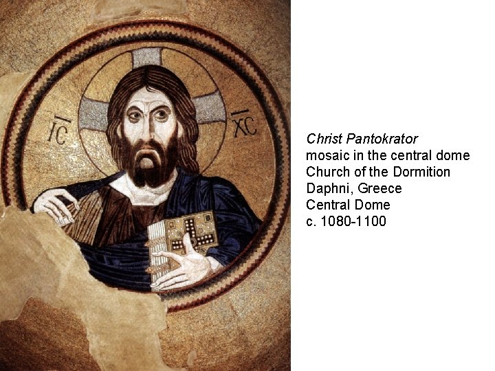 Christ Pantokrator mosaic in the central dome Church of the Dormition Daphni, Greece Central