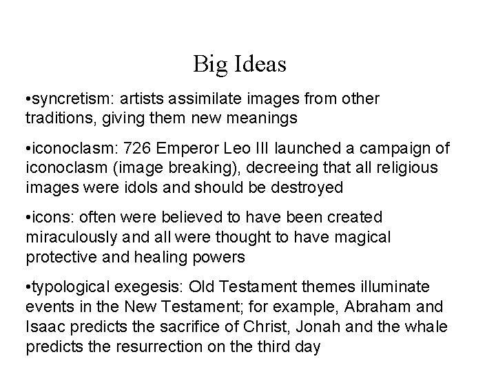 Big Ideas • syncretism: artists assimilate images from other traditions, giving them new meanings