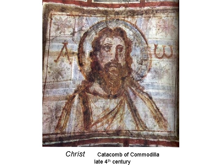 Christ Catacomb of Commodilla late 4 th century 