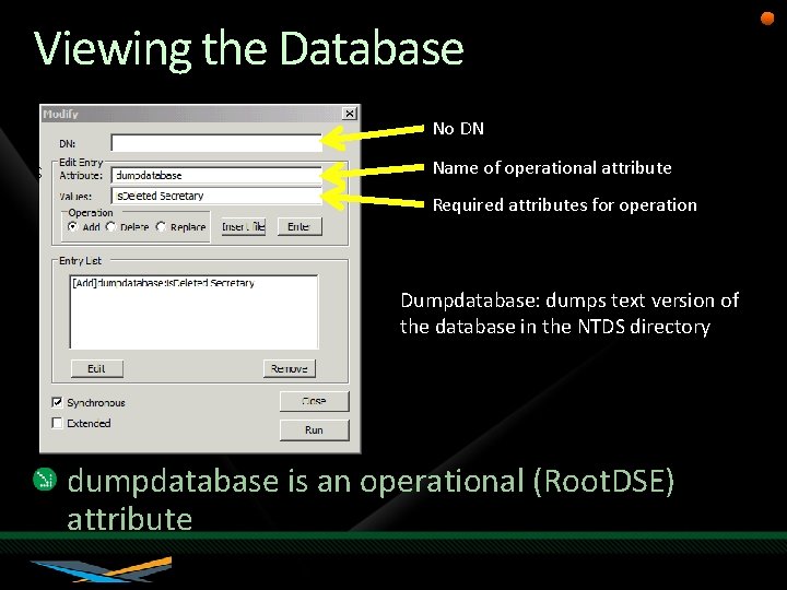 Viewing the Database No DN Name of operational attribute Required attributes for operation Dumpdatabase: