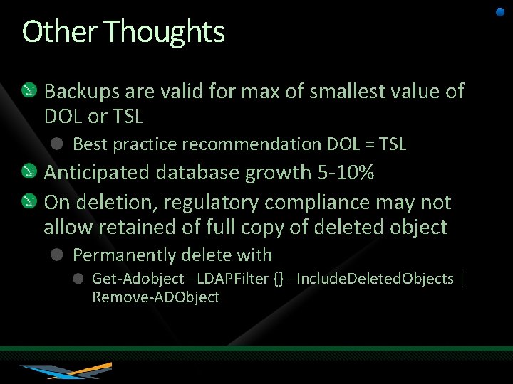 Other Thoughts Backups are valid for max of smallest value of DOL or TSL