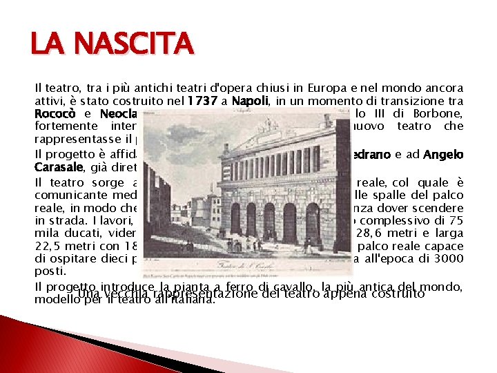 LA NASCITA Il teatro, tra i più antichi teatri d'opera chiusi in Europa e