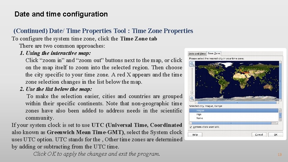 Date and time configuration (Continued) Date/ Time Properties Tool : Time Zone Properties To