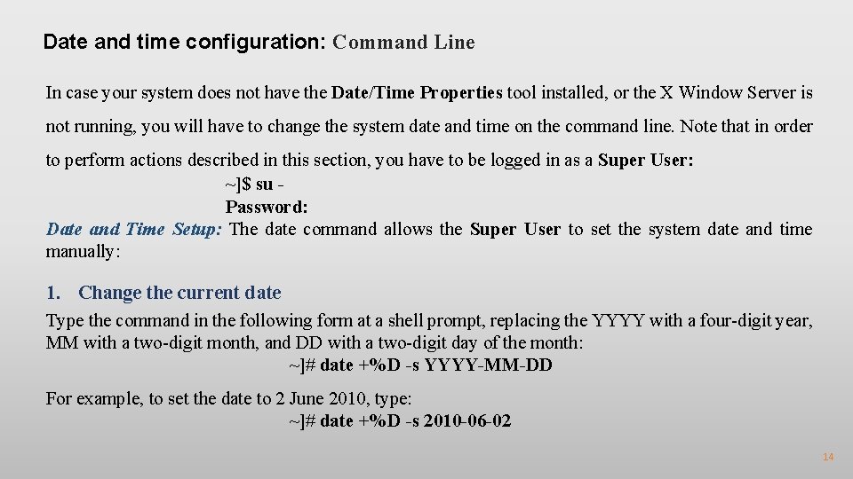 Date and time configuration: Command Line In case your system does not have the