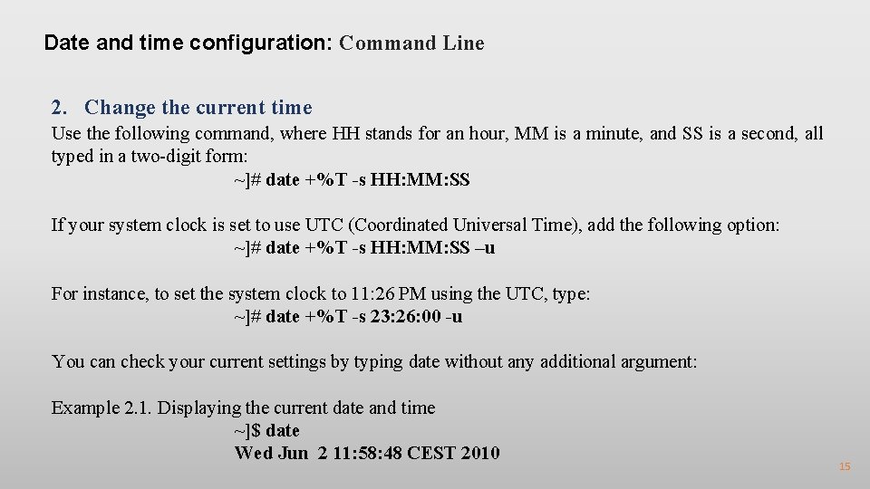 Date and time configuration: Command Line 2. Change the current time Use the following