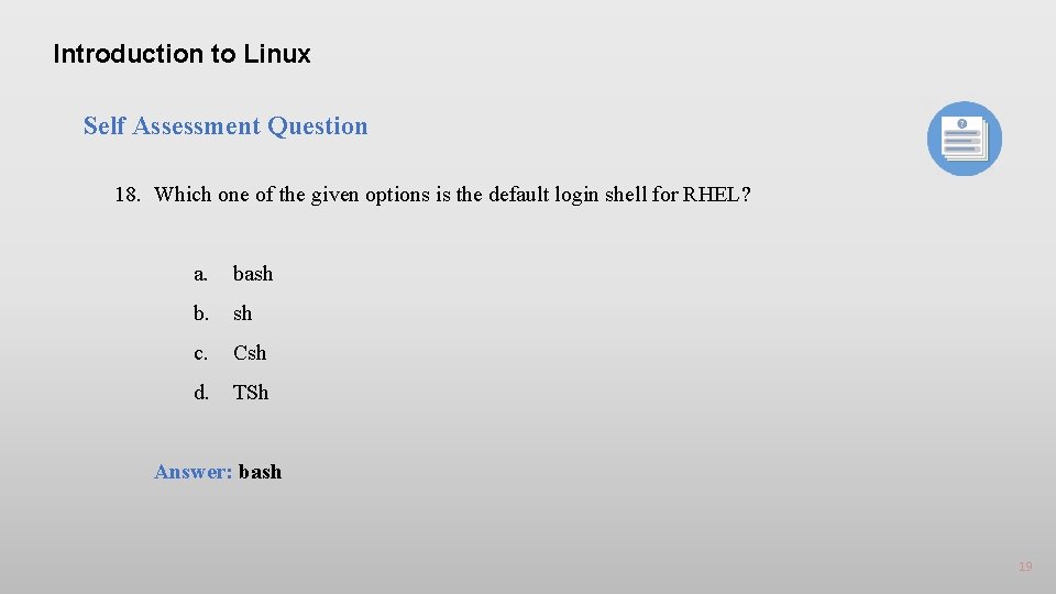 Introduction to Linux Self Assessment Question 18. Which one of the given options is