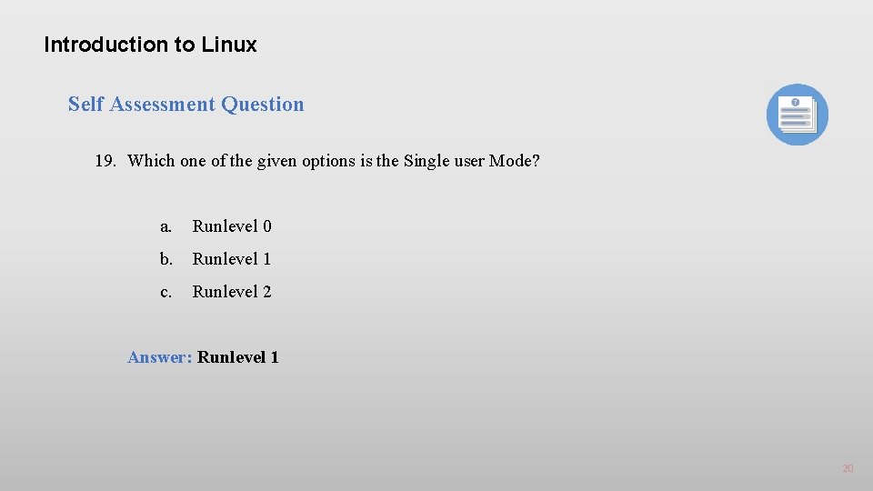 Introduction to Linux Self Assessment Question 19. Which one of the given options is