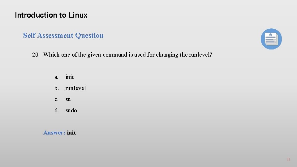 Introduction to Linux Self Assessment Question 20. Which one of the given command is