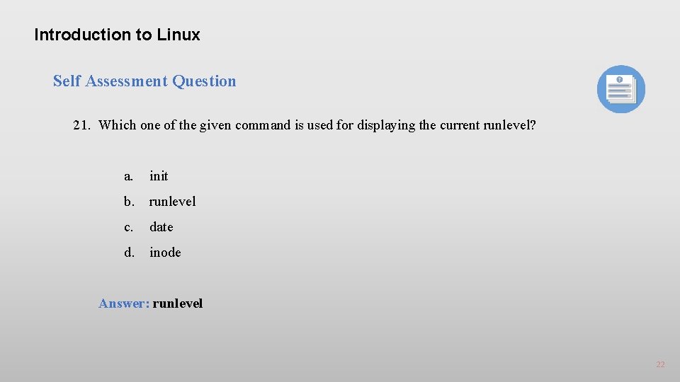 Introduction to Linux Self Assessment Question 21. Which one of the given command is