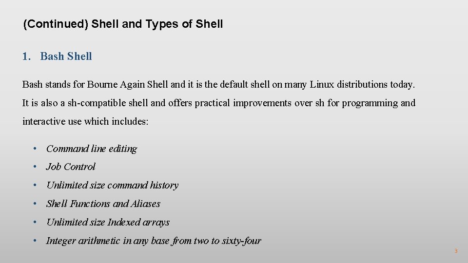 (Continued) Shell and Types of Shell 1. Bash Shell Bash stands for Bourne Again