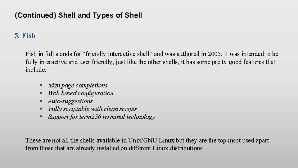 (Continued) Shell and Types of Shell 5. Fish in full stands for “friendly interactive
