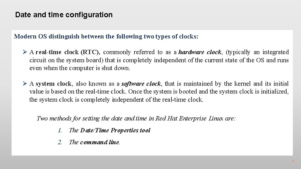 Date and time configuration Modern OS distinguish between the following two types of clocks: