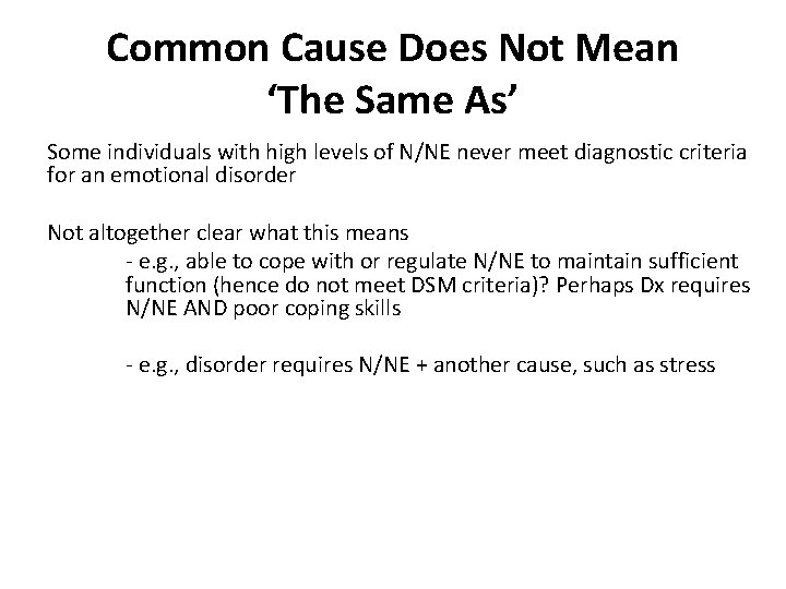 Common Cause Does Not Mean ‘The Same As’ Some individuals with high levels of