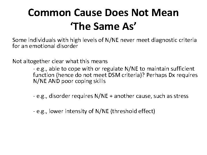 Common Cause Does Not Mean ‘The Same As’ Some individuals with high levels of