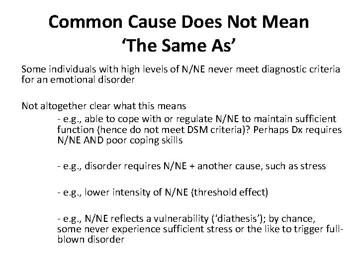 Common Cause Does Not Mean ‘The Same As’ Some individuals with high levels of