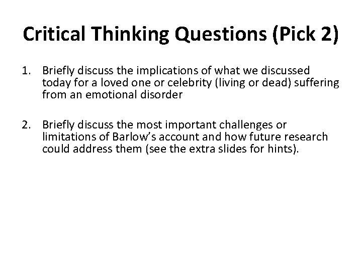 Critical Thinking Questions (Pick 2) 1. Briefly discuss the implications of what we discussed