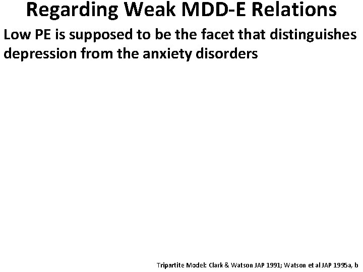 Regarding Weak MDD-E Relations Low PE is supposed to be the facet that distinguishes