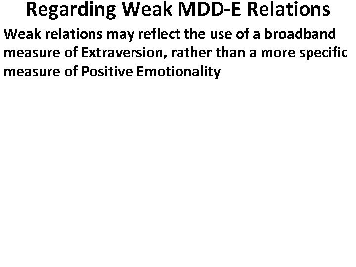 Regarding Weak MDD-E Relations Weak relations may reflect the use of a broadband measure