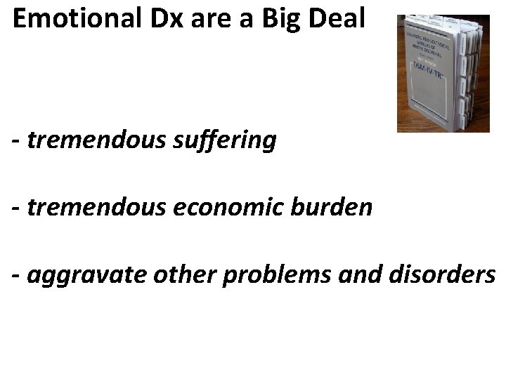 Emotional Dx are a Big Deal Emotional Dx Are a Big Deal - tremendous