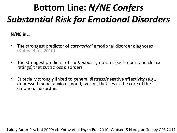 Bottom Line: N/NE Confers Substantial Risk for Emotional Disorders N/NE is … • The
