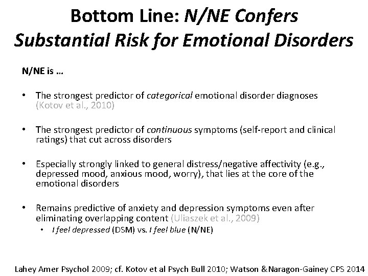 Bottom Line: N/NE Confers Substantial Risk for Emotional Disorders N/NE is … • The