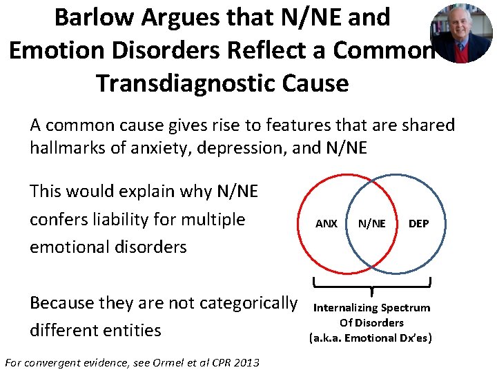 Barlow Argues that N/NE and Emotion Disorders Reflect a Common Transdiagnostic Cause A common