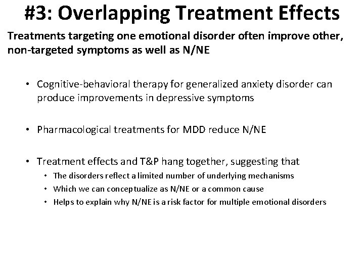 #3: Overlapping Treatment Effects Treatments targeting one emotional disorder often improve other, non-targeted symptoms