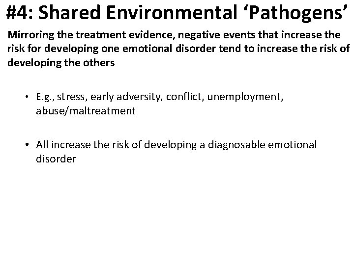 #4: Shared Environmental ‘Pathogens’ Mirroring the treatment evidence, negative events that increase the risk