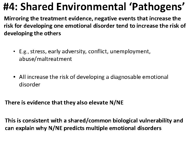 #4: Shared Environmental ‘Pathogens’ Mirroring the treatment evidence, negative events that increase the risk