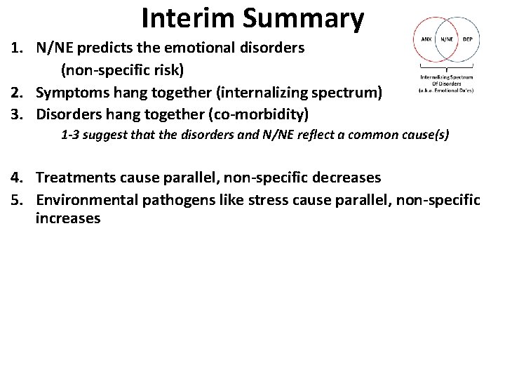Interim Summary 1. N/NE predicts the emotional disorders (non-specific risk) 2. Symptoms hang together