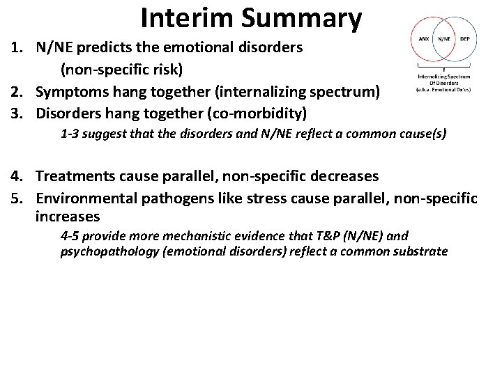 Interim Summary 1. N/NE predicts the emotional disorders (non-specific risk) 2. Symptoms hang together