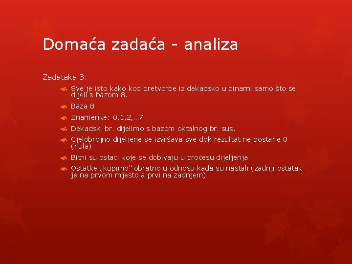 Domaća zadaća - analiza Zadataka 3: Sve je isto kako kod pretvorbe iz dekadsko