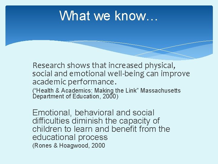 What we know… Research shows that increased physical, social and emotional well-being can improve