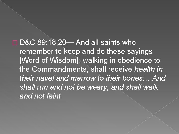 � D&C 89: 18, 20— And all saints who remember to keep and do