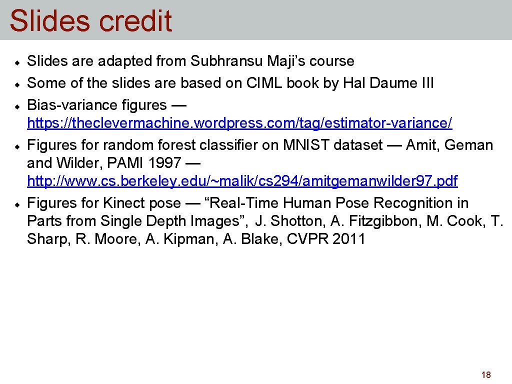 Slides credit Slides are adapted from Subhransu Maji’s course Some of the slides are