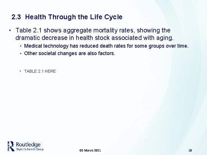 2. 3 Health Through the Life Cycle • Table 2. 1 shows aggregate mortality