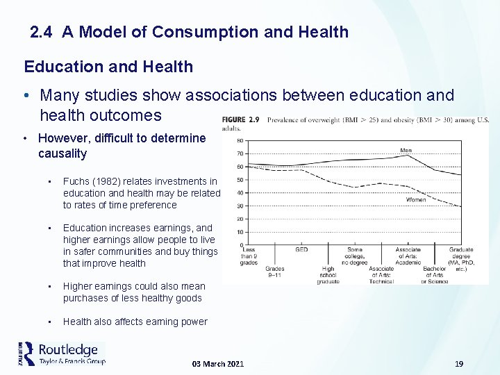 2. 4 A Model of Consumption and Health Education and Health • Many studies