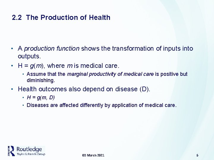 2. 2 The Production of Health • A production function shows the transformation of