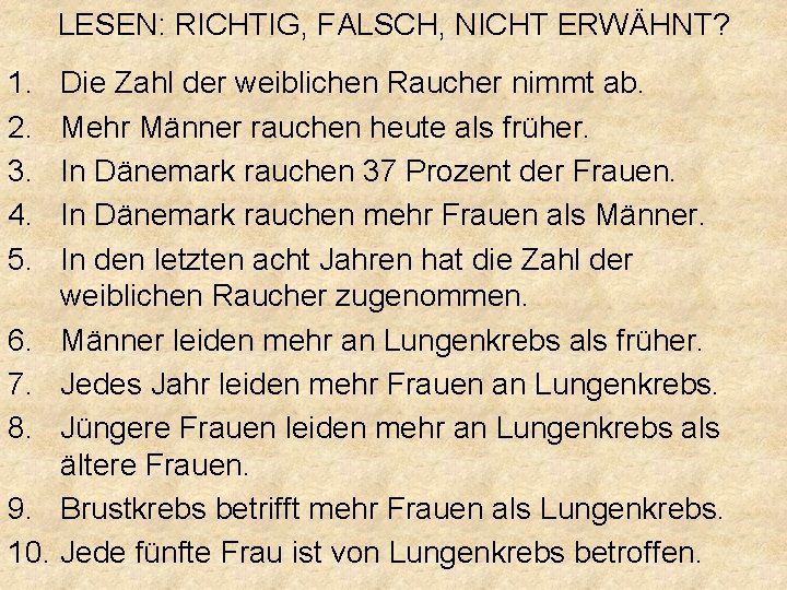 LESEN: RICHTIG, FALSCH, NICHT ERWÄHNT? 1. 2. 3. 4. 5. 6. 7. 8. 9.