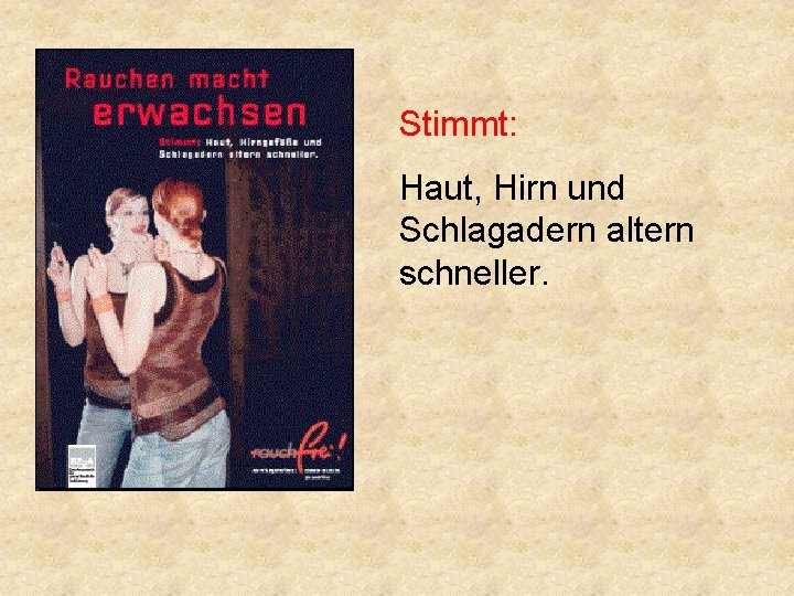 Stimmt: Haut, Hirn und Schlagadern altern schneller. 